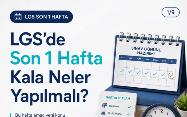 LGS’ye Son 1 Hafta Kala Ne Yapılmalı? Son Hafta Çalışma Stratejileri
